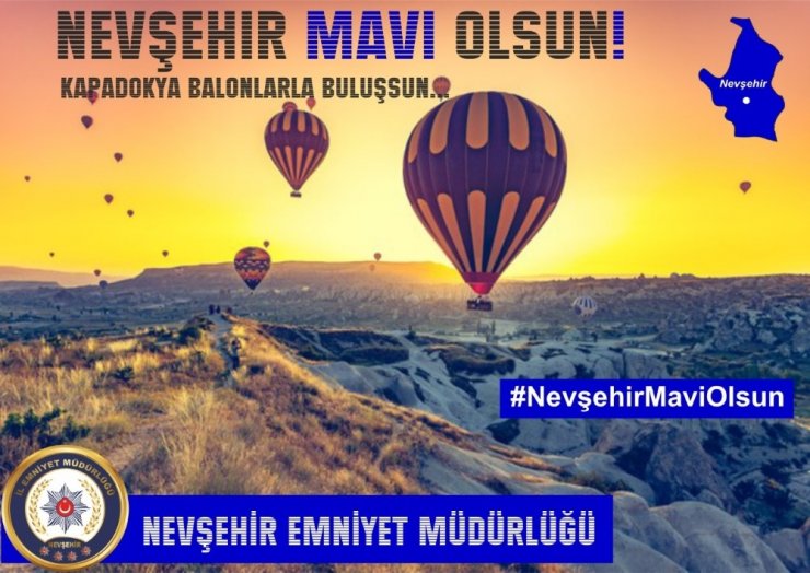 Nevşehir Emniyet Müdürlüğü’nden “Mavi” çağrısı