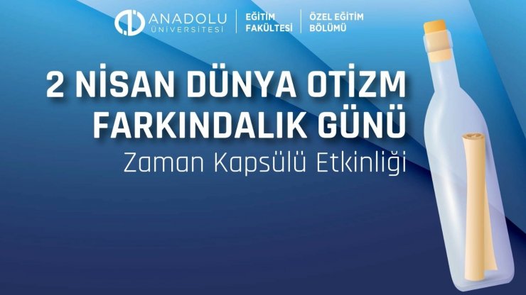 Otizmli çocuklar için “Zaman Kapsülü” bırakıldı