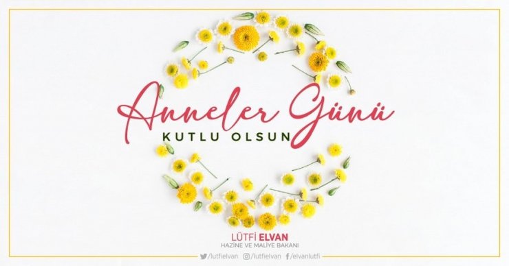 Bakanlar tüm annelerin Anneler Günü’nü kutladı