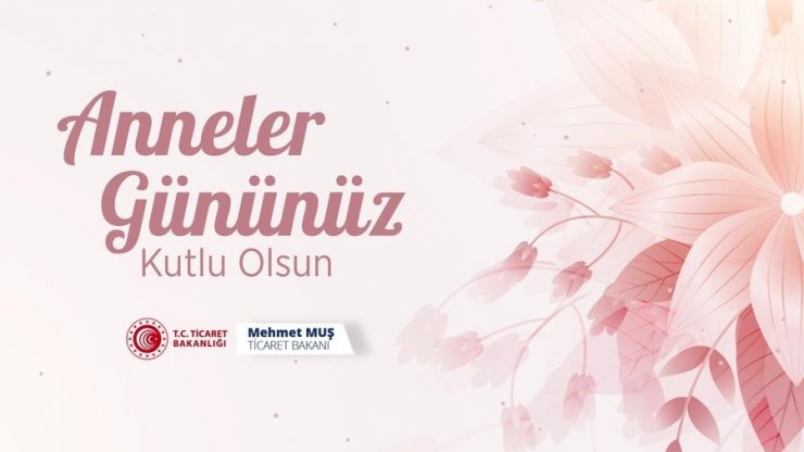 Bakanlar tüm annelerin Anneler Günü’nü kutladı