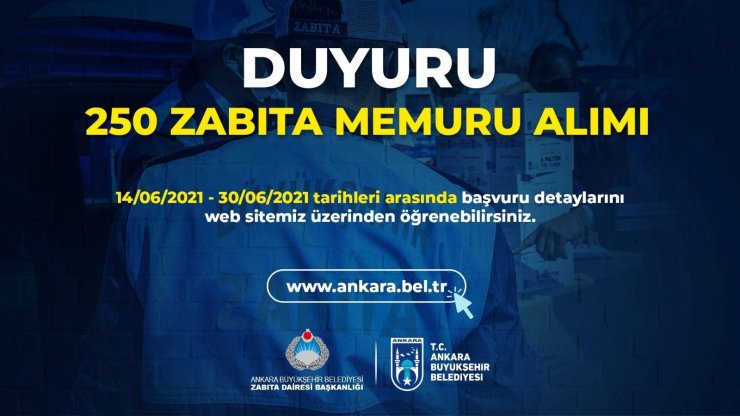 Ankara Büyükşehir Belediyesine 250 zabıta memuru alınacak