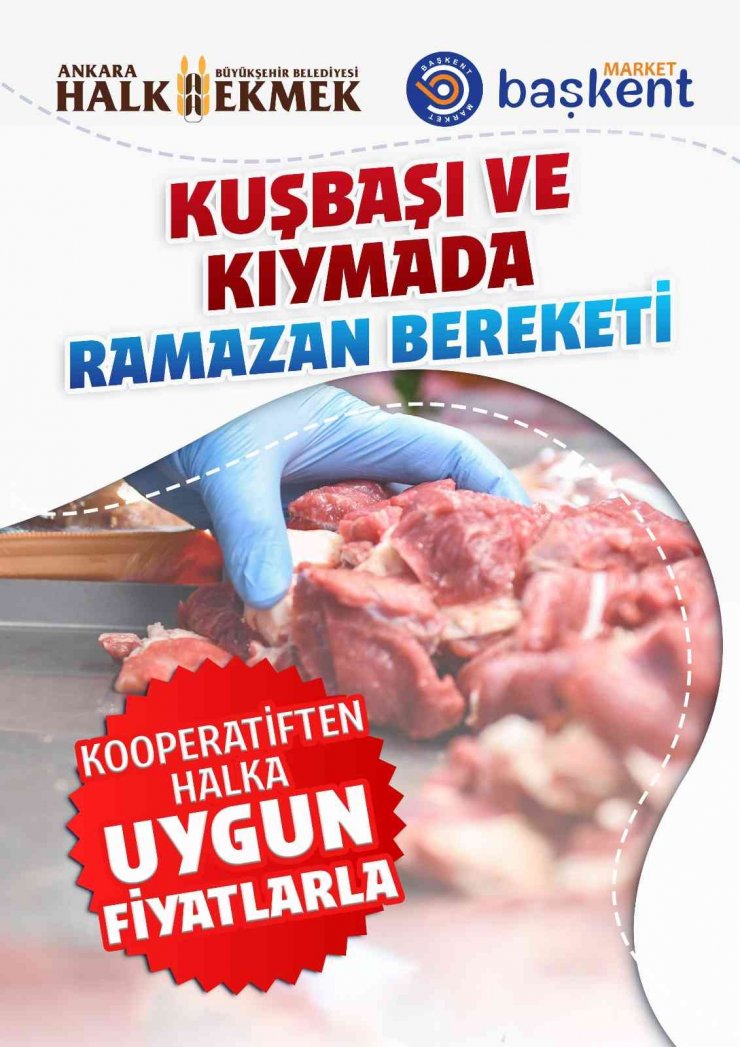 Başkent Marketler’de kuşbaşı ve kıyma uygun fiyattan satılacak