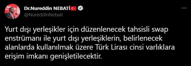 Bakan Nebati, yurt dışı yatırımcılarına yönelik tahsisli swap ile yatırım ortamı sağlanacağını duyurdu