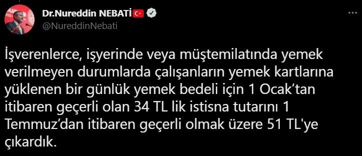 Bakan Nebati: "Çalışanların yemek kartlarına yüklenen bir günlük yemek bedeli için 34 TL’lik istisna tutarını 1 Temmuz’dan itibaren 51 TL’ye çıkardık"